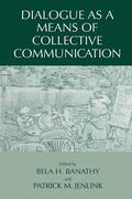 Banathy / Jenlink |  Dialogue as a Means of Collective Communication | eBook | Sack Fachmedien