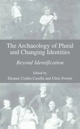 Casella / Fowler |  The Archaeology of Plural and Changing Identities | Buch |  Sack Fachmedien