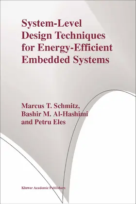 Schmitz / Al-Hashimi / Eles |  System-Level Design Techniques for Energy-Efficient Embedded Systems | eBook | Sack Fachmedien