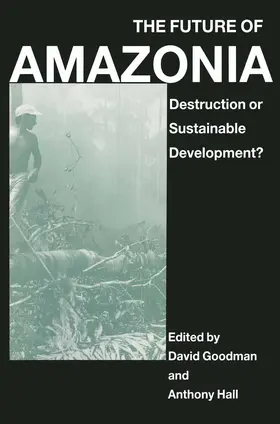 Hall / Goodman |  The Future of Amazonia | Buch |  Sack Fachmedien