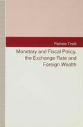 Tirelli |  Monetary and Fiscal Policy, the Exchange Rate and Foreign Wealth | Buch |  Sack Fachmedien