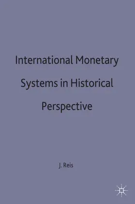 Reis |  International Monetary Systems in Historical Perspective | Buch |  Sack Fachmedien