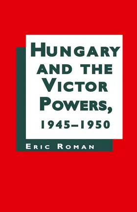NA |  Hungary and the Victor Powers 1945-1950 | Buch |  Sack Fachmedien