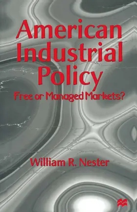 Nester |  American Industrial Policy | Buch |  Sack Fachmedien