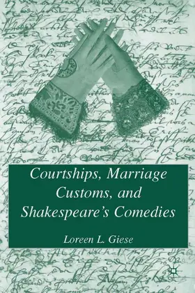 Giese |  Courtships, Marriage Customs, and Shakespeare's Comedies | Buch |  Sack Fachmedien