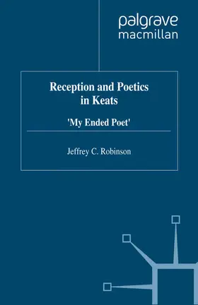 Robinson |  Reception and Poetics in Keats | Buch |  Sack Fachmedien