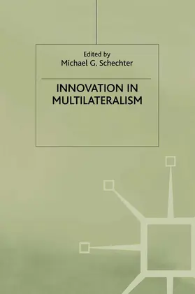 Schechter |  Innovation in Multilateralism | Buch |  Sack Fachmedien