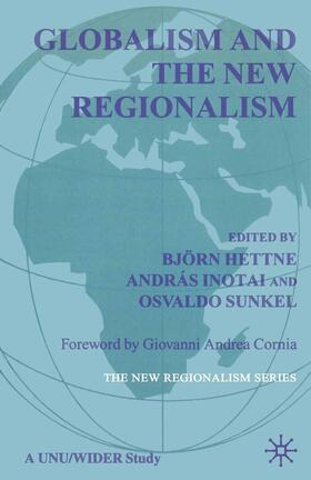 Sunkel / Hettne / Inotai | Globalism and the New Regionalism | Buch | 978-0-312-21563-7 | sack.de