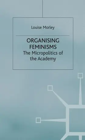 Morley |  Organising Feminisms | Buch |  Sack Fachmedien