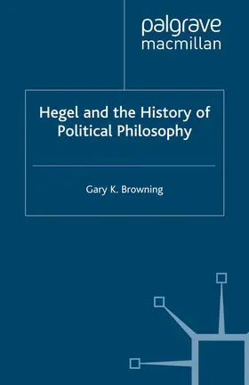 Browning |  Hegel and the History of Political Philosophy | Buch |  Sack Fachmedien