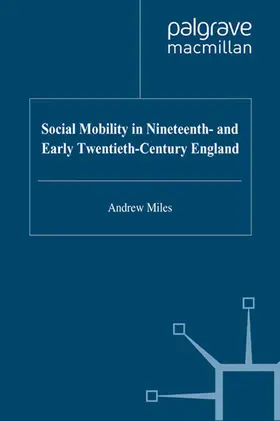 Miles |  Social Mobility in Nineteenth- And Early Twentieth-Century England | Buch |  Sack Fachmedien