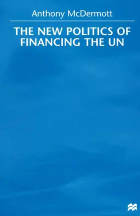 McDermott |  The New Politics of Financing the UN | Buch |  Sack Fachmedien
