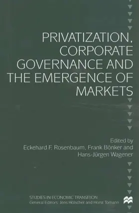 Rosenbaum / Bönker / Wagener |  Privatization, Corporate Governance and the Emergence of Markets | Buch |  Sack Fachmedien