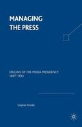 NA |  Managing the Press | Buch |  Sack Fachmedien