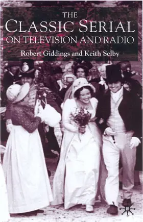 Giddings / Selby |  The Classic Serial on Television and Radio | Buch |  Sack Fachmedien