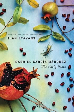 Stavans |  Gabriel García Márquez: The Early Years | Buch |  Sack Fachmedien