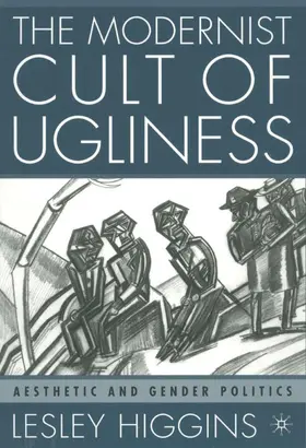 Higgins |  The Modernist Cult of Ugliness | Buch |  Sack Fachmedien