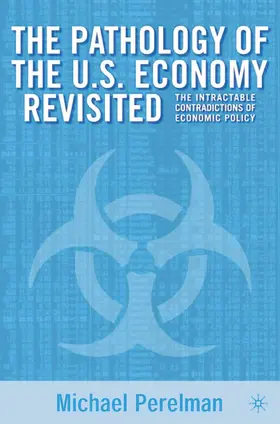 Perlman |  The Pathology of the U.S. Economy Revisited | Buch |  Sack Fachmedien