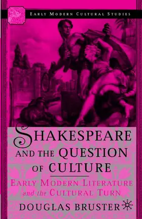 Bruster |  Shakespeare and the Question of Culture | Buch |  Sack Fachmedien