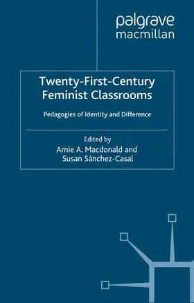 MacDonald / Sánchez-Casal |  Twenty-First-Century Feminist Classrooms | Buch |  Sack Fachmedien