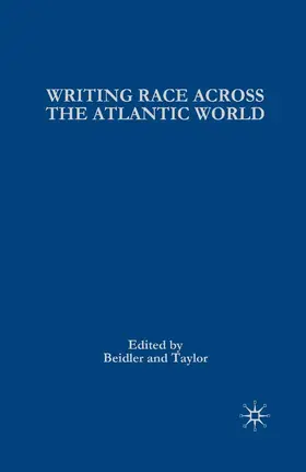 Beidler / Taylor |  Writing Race Across the Atlantic World | Buch |  Sack Fachmedien