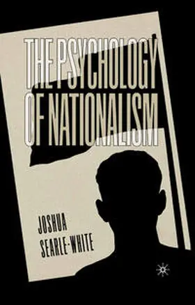 Searle-White | The Psychology of Nationalism | E-Book | www.sack.de