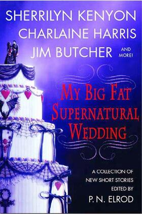 Elrod / Kenyon / Harris |  My Big Fat Supernatural Wedding | Buch |  Sack Fachmedien