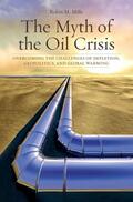 Mills |  The Myth of the Oil Crisis | Buch |  Sack Fachmedien