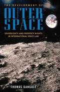 Gangale |  Development of Outer Space: Sovereignty and Property Rights in International Space Law | eBook | Sack Fachmedien