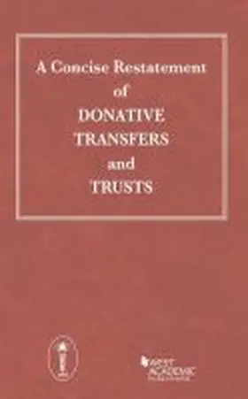 West Academic |  A Concise Restatement of Donative Transfers and Trusts | Buch |  Sack Fachmedien