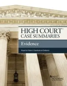 Academic |  High Court Case Summaries on Evidence, Keyed to Fisher | Buch |  Sack Fachmedien