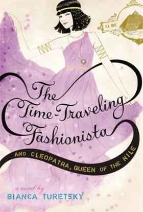 Turetsky |  The Time-Traveling Fashionista and Cleopatra, Queen of the Nile | Buch |  Sack Fachmedien