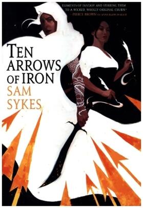 Sykes |  Ten Arrows of Iron | Buch |  Sack Fachmedien