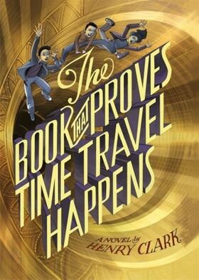Clark |  The Book That Proves Time Travel Happens | Buch |  Sack Fachmedien