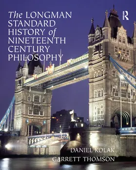 Kolak / Thomson |  The Longman Standard History of 19th Century Philosophy | Buch |  Sack Fachmedien