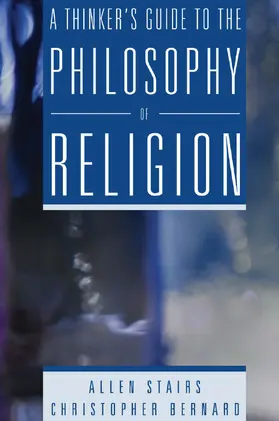 Stairs / Bernard |  A Thinker's Guide to the Philosophy of Religion | Buch |  Sack Fachmedien