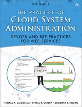 Limoncelli / Chalup / Hogan |  Practice of Cloud System Administration, The: DevOps and SRE Practices for Web Services, Volume 2 | Buch |  Sack Fachmedien