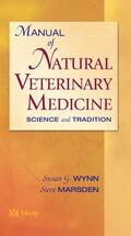 Wynn / Marsden |  MANUAL OF NATURAL VETERINARY M | Buch |  Sack Fachmedien