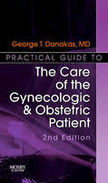 Danakas |  Practical Guide to the Care of the Gynecologic/Obstetric Patient | Buch |  Sack Fachmedien