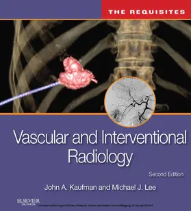Lee MSc |  Vascular and Interventional Radiology: The Requisites E-Book | eBook | Sack Fachmedien