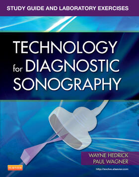 Hedrick / Wagner | Study Guide and Laboratory Exercises for Technology for Diagnostic Sonography | Buch | 978-0-323-08197-9 | sack.de