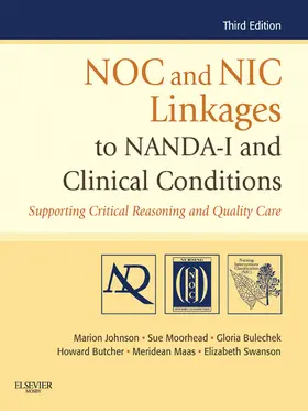 Johnson / Maas / Moorhead |  NOC and NIC Linkages to NANDA-I and Clinical Conditions | eBook | Sack Fachmedien