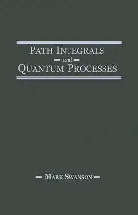 Swanson |  Path Integrals and Quantum Processes | eBook | Sack Fachmedien
