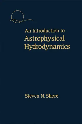 Shore |  An Introduction to Astrophysical Hydrodynamics | eBook | Sack Fachmedien