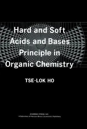 Ho |  Hard and Soft Acids and Bases Principle in Organic Chemistry | eBook | Sack Fachmedien