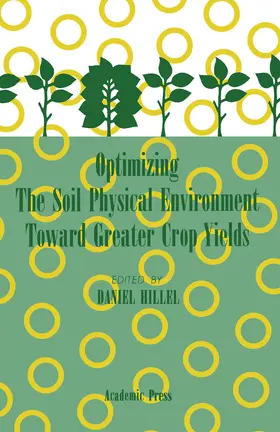 Hillel |  Optimizing The Soil Physical Environment Toward Greater Crop Yields | eBook | Sack Fachmedien