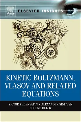 Sinitsyn / Dulov / Vedenyapin | Kinetic Boltzmann, Vlasov and Related Equations | Buch | 978-0-323-16530-3 | sack.de