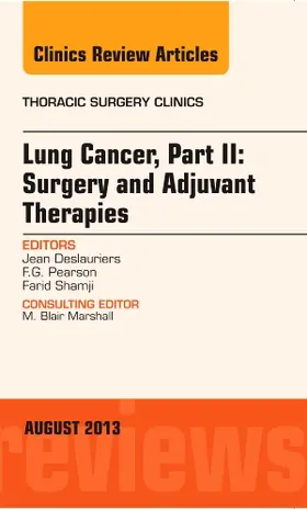 Deslauriers / Pearson / Shamji |  Lung Cancer, Part II: Surgery and Adjuvant Therapies, an Issue of Thoracic Surgery Clinics | Buch |  Sack Fachmedien