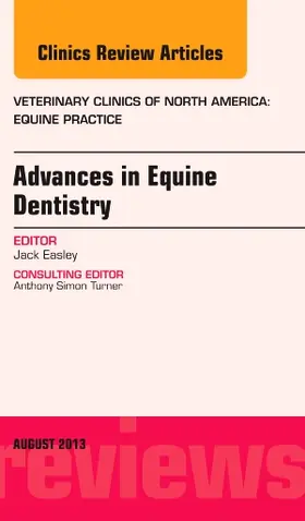 Easley | Advances in Equine Dentistry, an Issue of Veterinary Clinics: Equine Practice | Buch | 978-0-323-18619-3 | sack.de