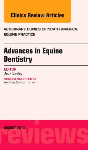 Easley | Advances in Equine Dentistry, An Issue of Veterinary Clinics: Equine Practice | Buch | 978-0-323-18619-3 | sack.de